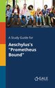 A Study Guide for Aeschylus's 