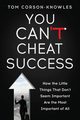 You Can't Cheat Success, Corson-Knowles Tom