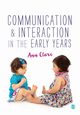 Communication and Interaction in the Early Years, Clare Ann