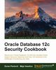 Oracle Database 12c Security cookbook, Pavlovic Zoran