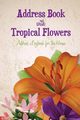 Address Book with Tropical Flowers, Speedy Publishing LLC