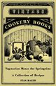 Vegetarian Menus for Springtime - A Collection of Recipes, Baker Ivan