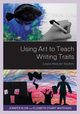 Using Art to Teach Writing Traits, Klein Jennifer