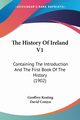 The History Of Ireland V1, Keating Geoffrey