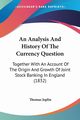 An Analysis And History Of The Currency Question, Joplin Thomas
