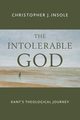 Intolerable God, Insole Christopher J