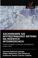 ZACHOWANIE SI WYTRZYMAOCI BETONU NA RӯNYCH WYSOKOCIACH, Belizario Quispe Germn