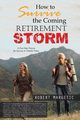 How to Survive the Coming Retirement Storm, Margetic Robert
