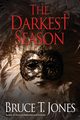 The Darkest Season, Jones Bruce T.