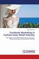 Facebook Marketing in Fashion-wear Retail Industry, Jayasuriya Nisha
