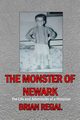 The Monster of Newark, Regal Brian