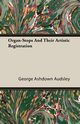 Organ-Stops and Their Artistic Registration, Audsley George Ashdown