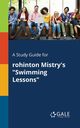 A Study Guide for Rohinton Mistry's 