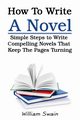How To Write A Novel, Swain William