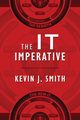 The IT Imperative, Smith Kevin J