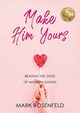 Make Him Yours, Rosenfeld Mark