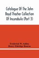 Catalogue Of The John Boyd Thacher Collection Of Incunabula (Part 3), W. Ashley Frederick