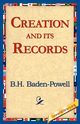 Creation and Its Records, Badhen-Powell B. H.