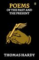 Poems Of The Past And The Present, Hardy Thomas