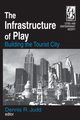The Infrastructure of Play, Judd Dennis R.