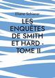 Les Enqu?tes de Smith et Hard - Tome II, Schierer Eliane