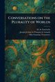 Conversations on the Plurality of Worlds, Fontenelle M. de (Bernard Le Bovier)