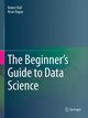 The Beginner's Guide to Data Science, Ball Robert