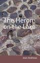 The Heron on the Lake, Andrews Jean
