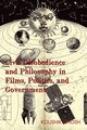Civil Disobedience and Philosophy in Films, Politics, and Government, Ghosh Koushik