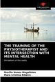 THE TRAINING OF THE PHYSIOTHERAPIST AND ITS INTERSECTION WITH MENTAL HEALTH, Magalh?es Murillo Nunes