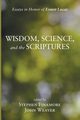 Wisdom, Science, and the Scriptures, 