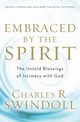 Embraced by the Spirit, Swindoll Charles R