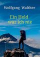 Ein Held war ich nie, Walther Wolfgang