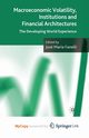 Macroeconomic Volatility, Institutions and Financial Architectures, 