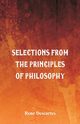 Selections from the Principles of Philosophy, Descartes Rene