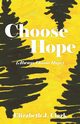 Choose Hope, Clark Elizabeth J.