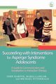 Succeeding with Interventions for Asperger Syndrome Adolescents, Harpur John