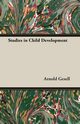 Studies in Child Development, Gesell Arnold