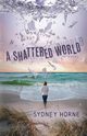 A Shattered World, Horne Sydney