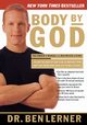 Body by God, Lerner Ben