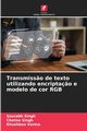 Transmiss?o de texto utilizando encripta?o e modelo de cor RGB, Singh Sourabh