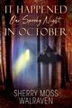 It Happened One Spooky Night in October, Walraven Sherry Moss