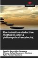 The inductive-deductive method is only a philosophical entelechy., Bermdez Sarguera Rogelio