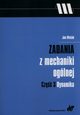 Zadania z mechaniki oglnej Cz 3 Dynamika, Misiak Jan