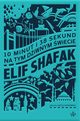 10 minut 38 sekund na tym dziwnym wiecie, Shafak Elif