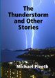 The Thunderstorm and Other Stories, Pleeth Michael
