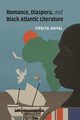 Romance, Diaspora, and Black Atlantic             Literature, Goyal Yogita