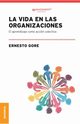 Vida En Las Organizaciones, La, Gore Ernesto