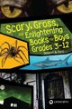 Scary, Gross, and Enlightening Books for Boys Grades 3?