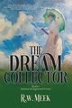 The Dream Collector, Meek R.w.